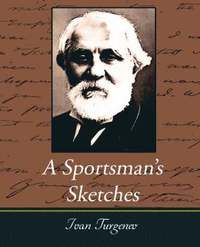 bokomslag A Sportsman's Sketches Works of Ivan Turgenev, Vol. I