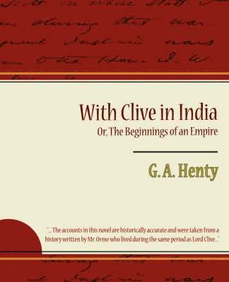 bokomslag With Clive in India Or, the Beginnings of an Empire