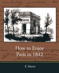 bokomslag How to Enjoy Paris in 1842