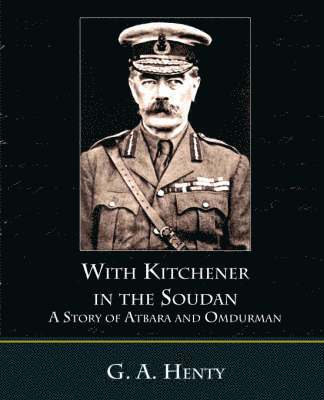 With Kitchener in the Soudan a Story of Atbara and Omdurman 1
