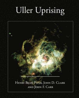 Henry Beam Piper, John D Clark - Uller Uprising, Häftad