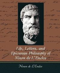 bokomslag Life, Letters, and Epicurean Philosophy of Ninon de L'Enclos