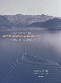 bokomslag Encyclopedia of Water Politics and Policy in the United States