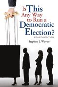 Stephen J. Wayne - Is This Any Way to Run a Democratic Election?, Häftad