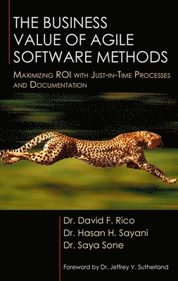 David Rico, Hasan Sayani, Saya Sone - Business Value of Agile Software Methods, Inbunden