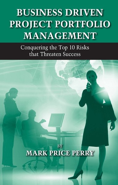Mark Perry - Business Driven Project Portfolio Management, Inbunden