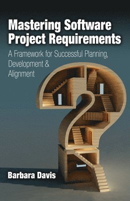 Barbara Davis - Mastering Software Project Requirements, Inbunden