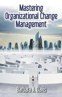 bokomslag Mastering Organizational Change Management