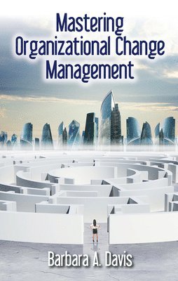 bokomslag Mastering Organizational Change Management