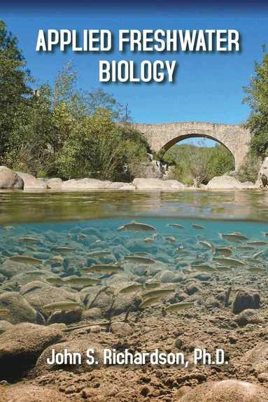 John S. Richardson - Applied Freshwater Biology, Inbunden