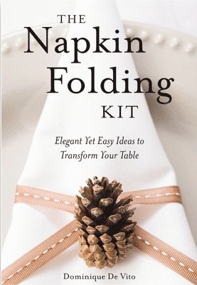 DOMINIQUE DE VITO - Napkin Folding Kit, Häftad