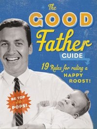 bokomslag The Good Father Guide