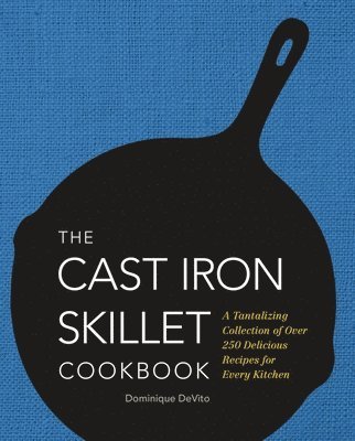 bokomslag The Cast Iron Skillet Cookbook