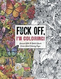 bokomslag Fuck off, im coloring - unwind with 50 bold and brash swear word