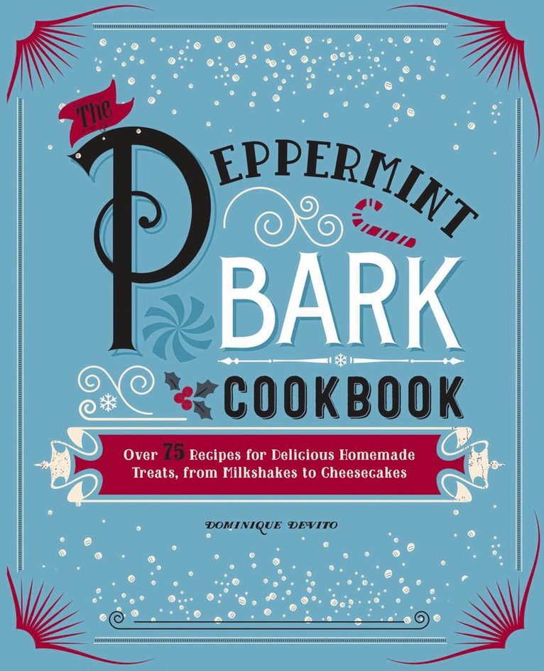 Dominique DeVito - Peppermint Bark Cookbook, Inbunden