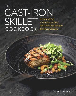 Dominique DeVito - Cast Iron Skillet Cookbook, Inbunden