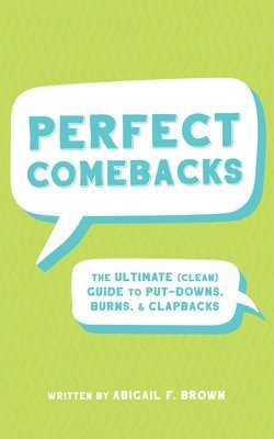 Abigail Brown - Perfect Comebacks, Inbunden