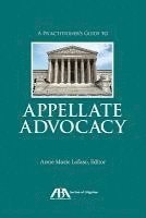 Anne Marie Lofaso, Lawrence D Rosenberg - Practitioner's Guide to Appellate Advocacy, Häftad