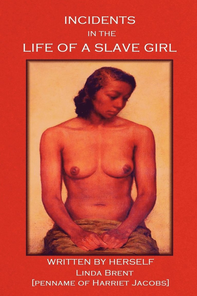 Harriet Ann Jacobs - Incidents in the Life of a Slave Girl, Häftad