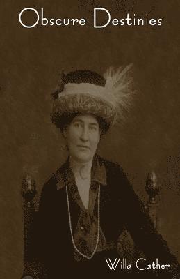 Willa Cather - Obscure Destinies, Häftad