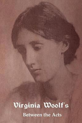 Virginia Woolf - Between the Acts, Häftad