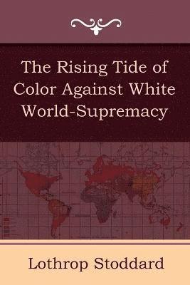 bokomslag The Rising Tide of Color Against White World-Supremacy