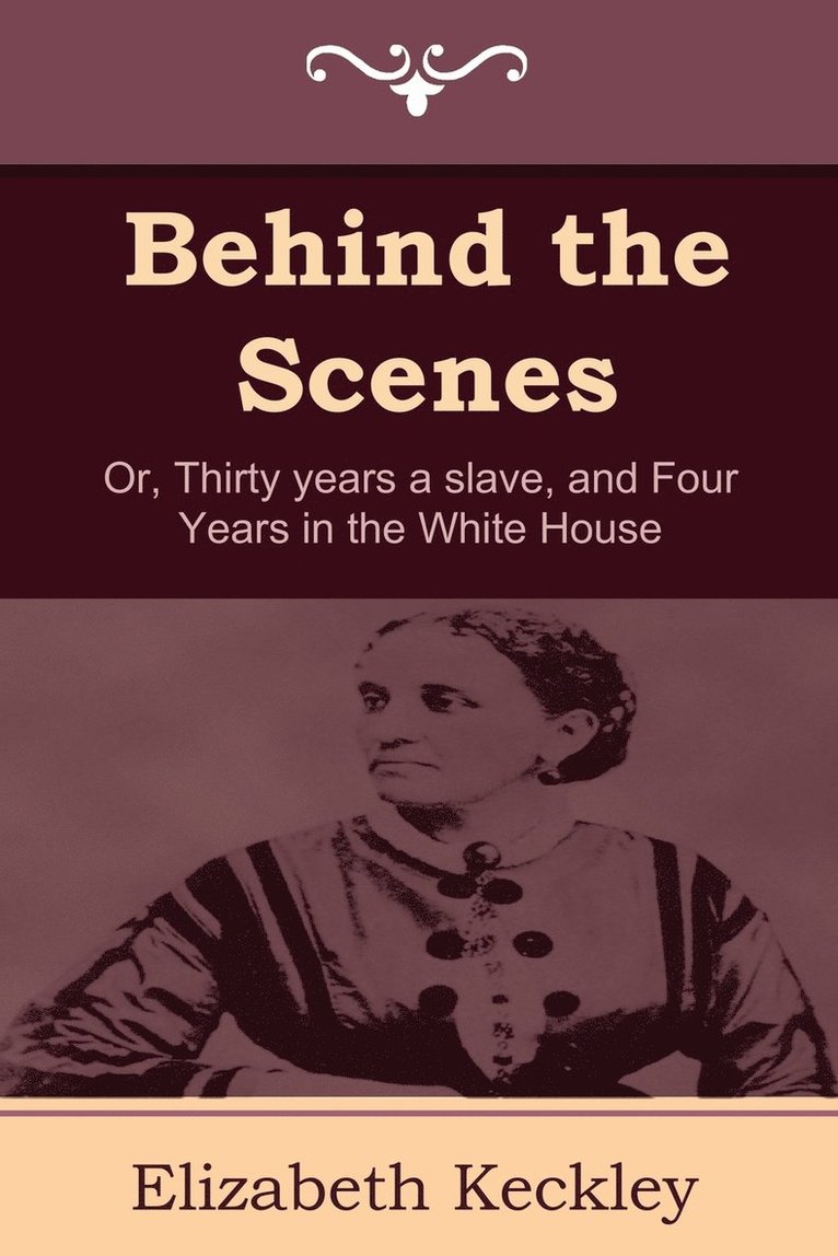Elizabeth Keckley - Behind the Scenes, Häftad