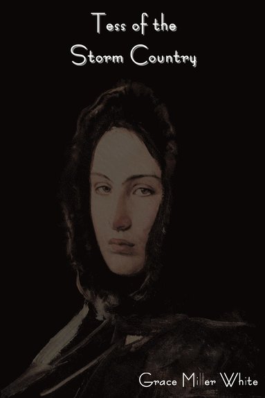 Grace Miller White - Tess of the Storm Country, Häftad