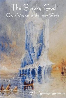 bokomslag Smoky God Or, a Voyage to the Inner World