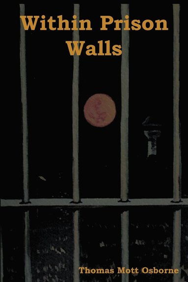 Thomas Mott Osborne - Within Prison Walls, Häftad