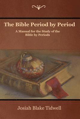 Josiah Blake Tidwell - Bible Period by Period, Häftad