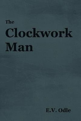 E V Odle, E. V. Odle - Clockwork Man, Häftad