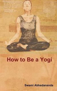 bokomslag How to Be a Yogi