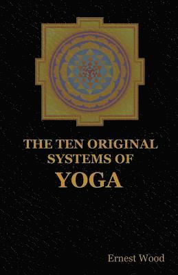 Ernest Wood - Ten Original Systems of Yoga, Häftad