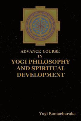 bokomslag Advance Course in Yogi Philosophy and Spiritual Development