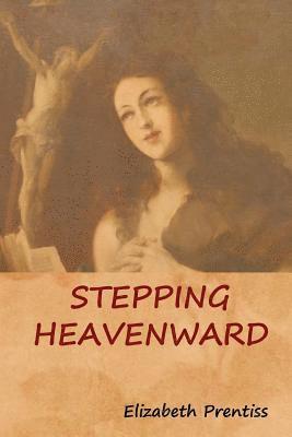 Stepping Heavenward 1