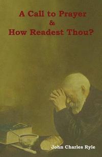 bokomslag A Call to Prayer and How Readest Thou?