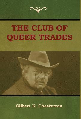Gilbert K Chesterton, Gilbert K. Chesterton - Club of Queer Trades (The Club of Peculiar Trades), Inbunden