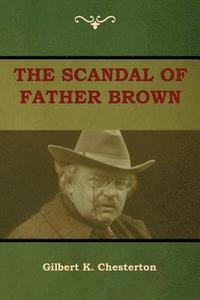 bokomslag The Scandal of Father Brown