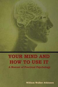 bokomslag Your Mind and How to Use It