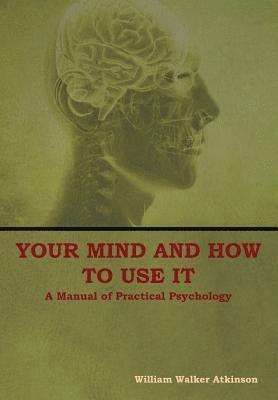 Your Mind and How to Use It 1