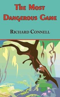 bokomslag The Most Dangerous Game - Richard Connell's Original Masterpiece