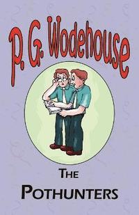 bokomslag The Pothunters - From the Manor Wodehouse Collection, a selection from the early works of P. G. Wodehouse