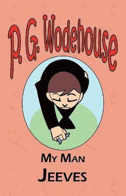 bokomslag My Man Jeeves - From the Manor Wodehouse Collection, a selection from the early works of P. G. Wodehouse