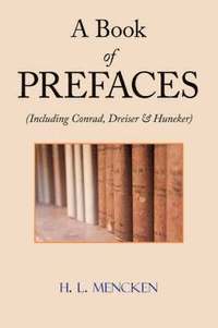 bokomslag A Book of Prefaces (Including Conrad, Dreiser & Huneker)