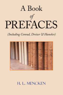 A Book of Prefaces (Including Conrad, Dreiser & Huneker) 1