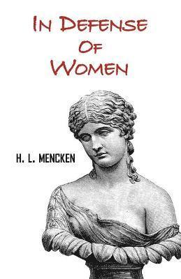 H L Mencken - In Defense of Women, Häftad