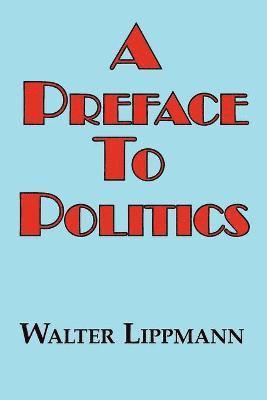 bokomslag Preface to Politics