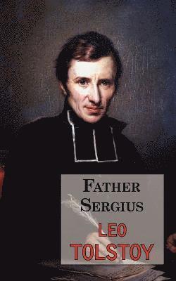 bokomslag Father Sergius - A Story by Tolstoy