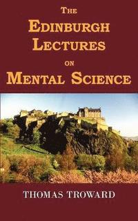 bokomslag The Edinburgh Lectures on Mental Science